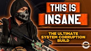 The ULTIMATE SYSTEM CORRUPTION BUILD! THIS PVP BUILD IS INSANE!!  - Division 2 - TU15.4 and TU16