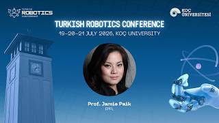 Prof. Jamie Paik | Embedded Intelligence via Reconfigurable Robots | Turkish Robotics Conference screenshot 4