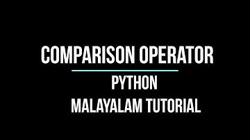 Comparison operators tutorial in Python in Malayalam