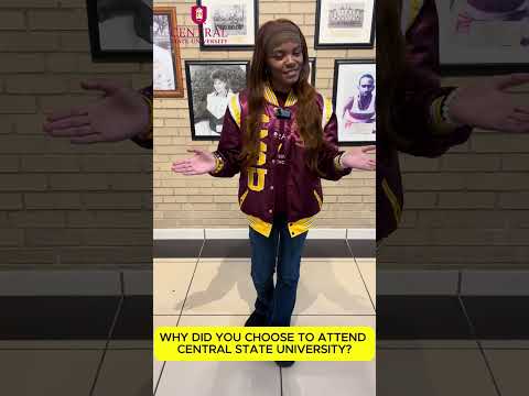 Why Did You Choose To Attend Central State University?