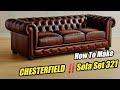 How to make a CHESTERFIELD sofa set 321 || Full making process