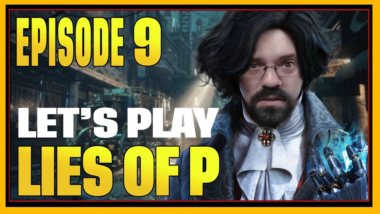 CohhCarnage Plays Lies Of P (Early Key From NEOWIZ) - Episode 9