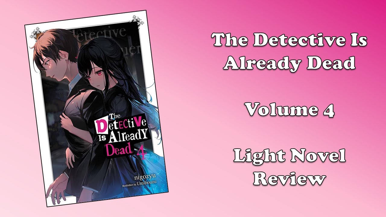 The Detective Is Already Dead Light Novel