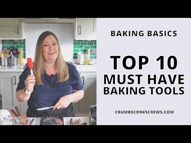 Top 10 Baking Essentials Toolkit - Crumbs and Corkscrews