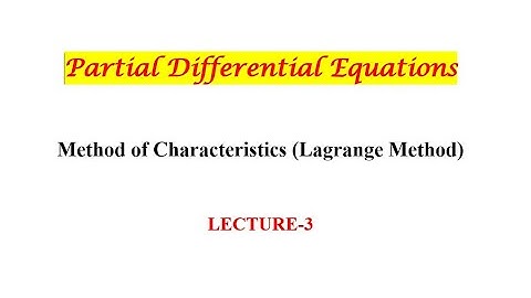 Method of Characteristics|| Lagrange Method || PDE|| Lecture-3