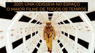 2001: ODISSEIA NO ESPAÇO - O MAIOR FILME DE TODOS OS TEMPOS