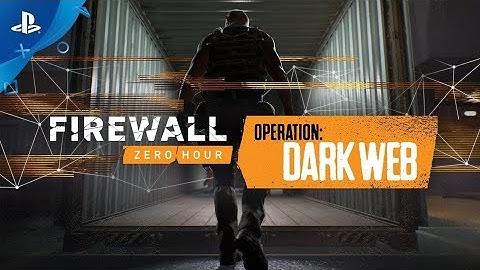 Firewall zero hour PSVR Dark Web dlc