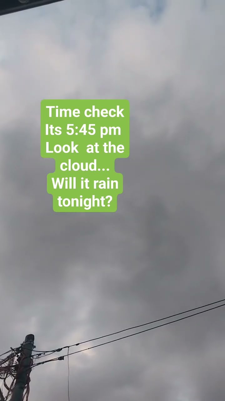 Its 5 45 Pm And Getting Dark Will It Rain Tonight YouTube Its 5 45 Pm And Getting Dark Will It Rain Tonight YouTube
