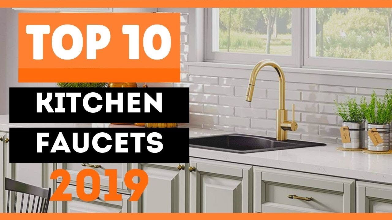 Best Kitchen Faucets 2019 Top 10 Kitchen Faucets This Year Youtube