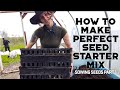 5 Minutes to Perfect Organic Seed Starting Mix - Sowing Seeds with Ramblin Farmers, Part 1