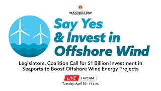 Zbur, Coalition Call for $1 Billion Investment in Seaports to Boost Offshore Wind Energy Projects