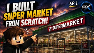 I Built a SECRET SUPERMARKET From NOTHING! 😱🛒 | EP 1