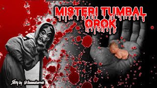 MISTERI TUMBAL OROK story by @linamaisarroh