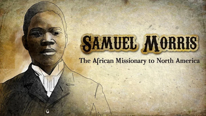 Samuel Morris | The African Mission to North Ameri...