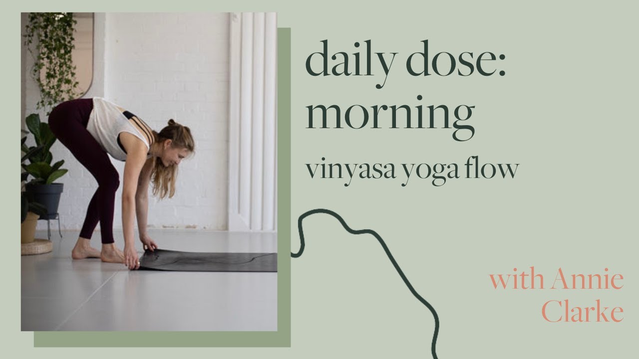 Daily Dose Morning yoga with Annie Clarke YouTube