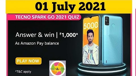 Amazon Tecno Spark Go 2021 Quiz Today Answers | 01 July 2021