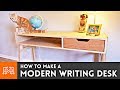 How to Make a Modern Writing Desk