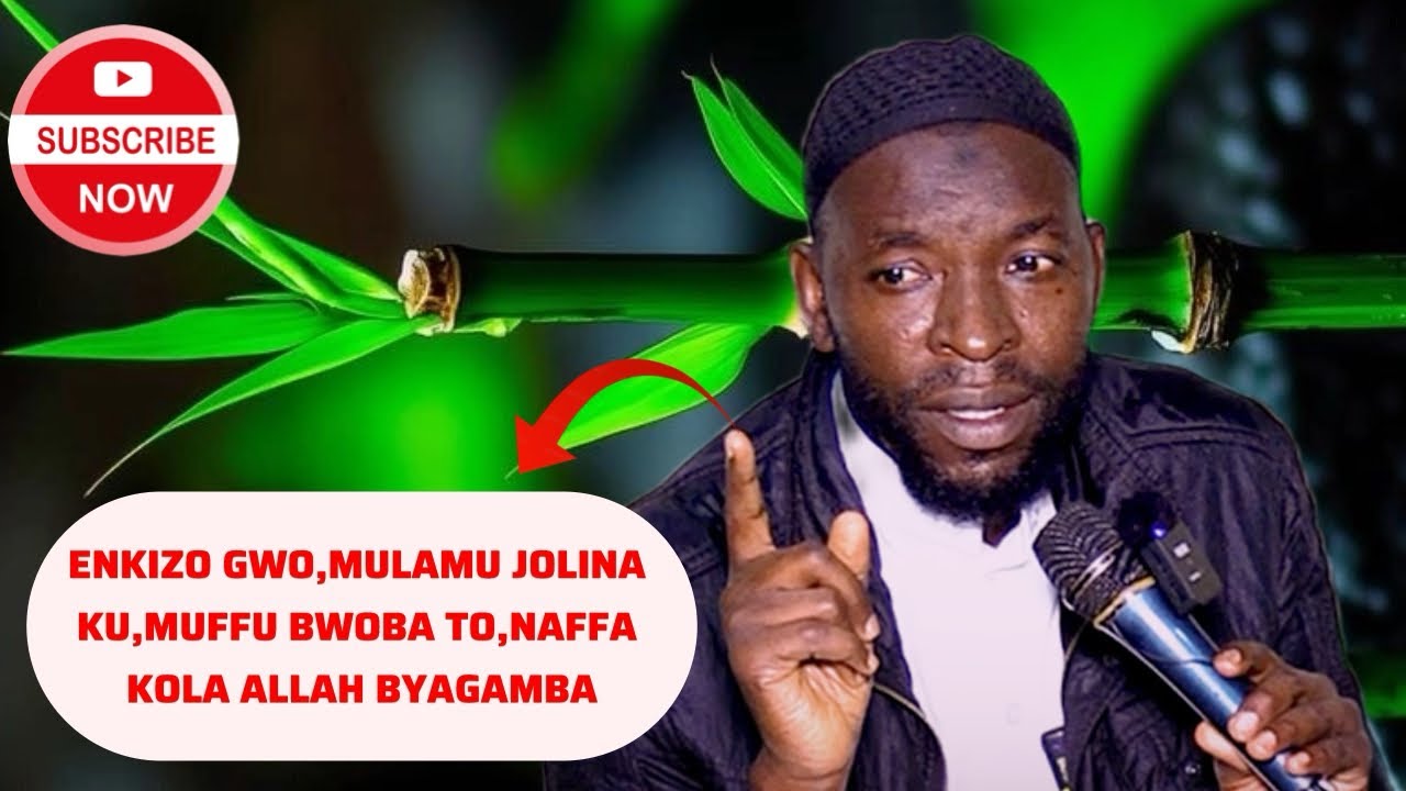 ENKIZO GWO,MULAMU JOLINA KU,MUFFU BWOBA TO,NAFFA KOLA ALLAH BYA,GAMBA SHEIKH MUSA MUTYABA