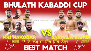 [BEST] Sarhala Ranua VS NRI Nakodar | Bhulath Kabaddi Cup | 14 April 2024