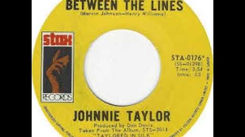 Johnnie Taylor -  I can read between the lines