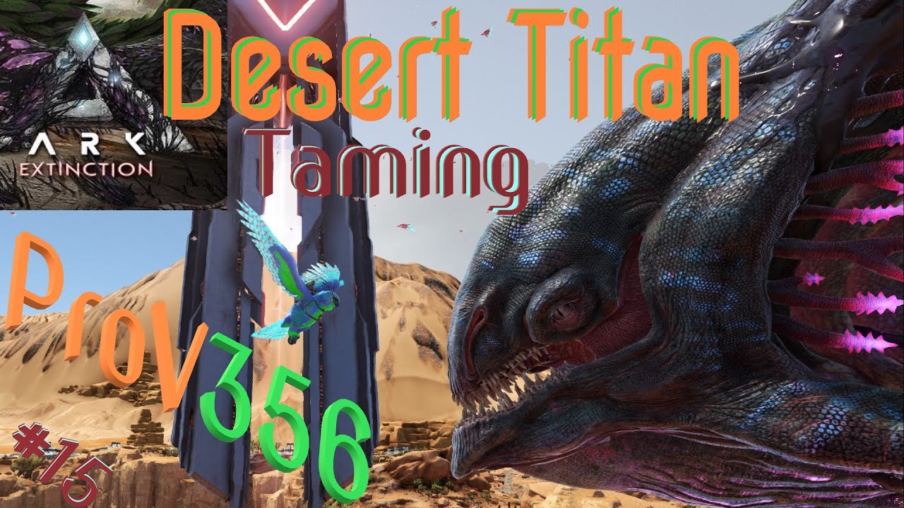 Ark Extinction Desert Titan Taming