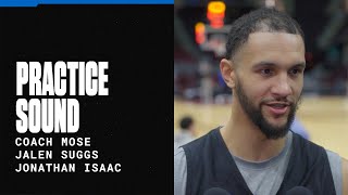 PRACTICE SOUND: COACH MOSE JALEN SUGGS \& JONATHAN ISAAC