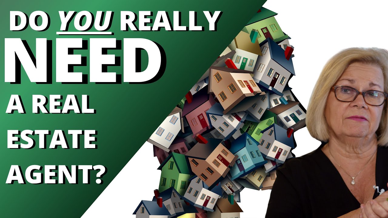 DO YOU REALLY NEED A REAL ESTATE AGENT TO SELL YOUR HOUSE? YouTube