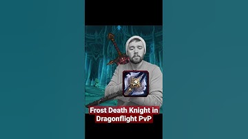 Frost Death Knight in Dragonflight PvP