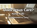 Does Jesus Care? - Worship Hymn Piano w/ Lyrics