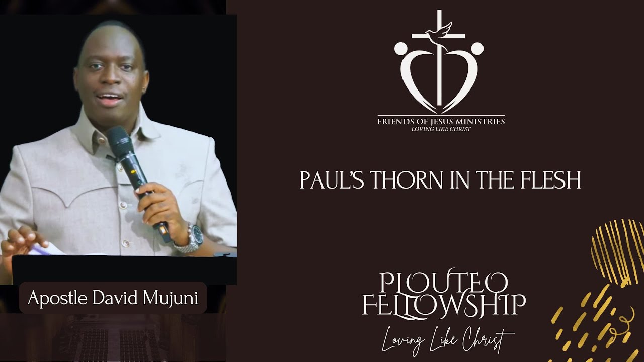 Paul's Thorn In The Flesh | Apostle David Mujuni | Friends of Jesus Ministries | Apostolic Insights