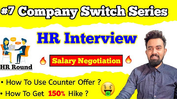 07 | HR Round Interview || How to Get 150% Hike || Salary Negotiation | Counter Offer| Chandan Patel