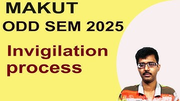 MAKAUT ODD SEM 2025 INVIGILATION  PROCESS
