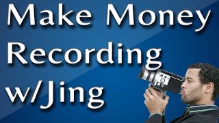 Make Money - Video Production: Jing Screen Recording