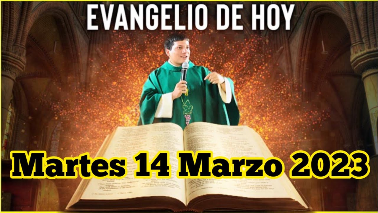 EVANGELIO DE HOY Martes 14 Marzo 2023 con el Padre Marcos Galvis - YouTube