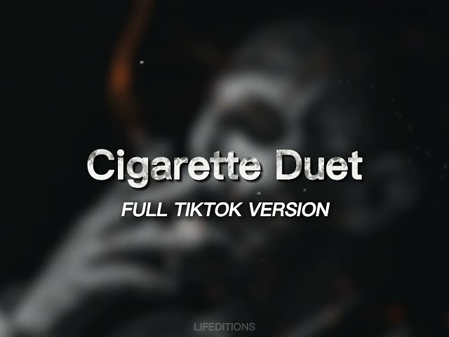 The Cigarette Duet - Full Tiktok Version class=