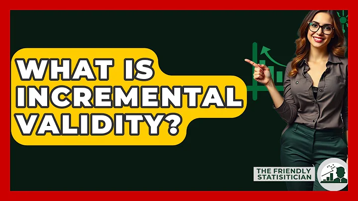 What Is Incremental Validity? - The Friendly Statistician