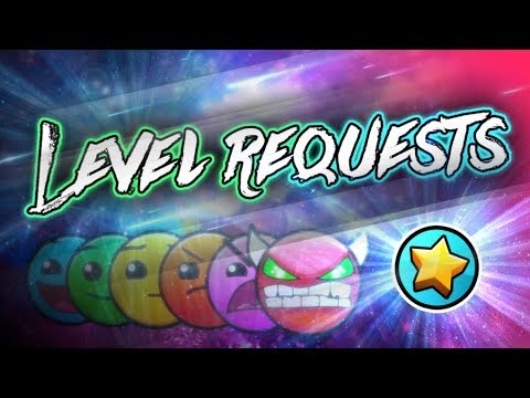 Level requests! (Sending best ones to Rob) - Level requests! (Sending best ones to Rob)