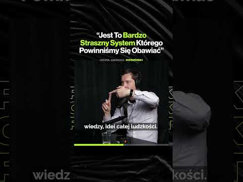 "Jest To Bardzo Straszny System, Którego Powinniśmy Się Obawiać" – ft. prof. Michał Kosiński