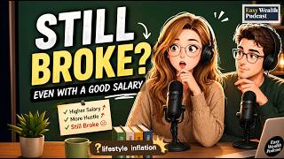 Why Earning More Keeps You Broke — The Lifestyle Inflation Trap | Easy Wealth Podcast