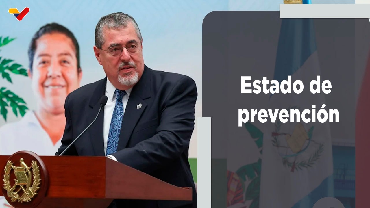 El Mundo en Contexto | Gobierno de Bernardo Arévalo decretó nuevo estado de prevención en Guatemala