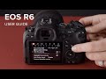 Canon EOS R6 Introduction & User Guide