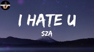 SZA - I Hate U (Lyric Video)