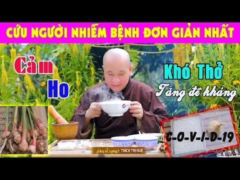 Cứu Người Nhiễm Bệnh Nhanh Nhất Đơn Giản Nhất, trị Ho, Cảm, Khó Thở, Tăng sức. Chùa Pháp Tạng