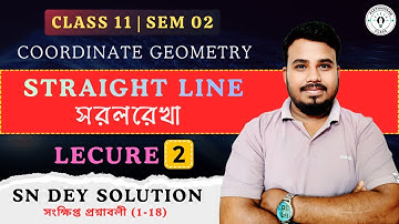 🔴Straight Line Class 11 in Bengali || সরলরেখা Lec - 2 || SN Dey Book Solution #class11maths #wbchse