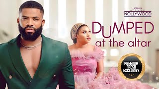 Dumped At The Altar ( RUTH KADIRI STEPHIEN DAMIAN ) || 2023 Nigerian Nollywood Movies