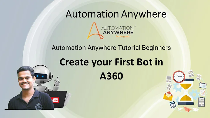 Automation Anywhere Tutorial | a360Tutorial For Beginners |Create your First Bot in A360