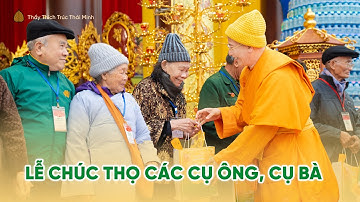 Lễ chúc thọ ấm áp của các cụ ông, cụ bà đầu xuân Ất Tỵ | Thầy Thích Trúc Thái Minh