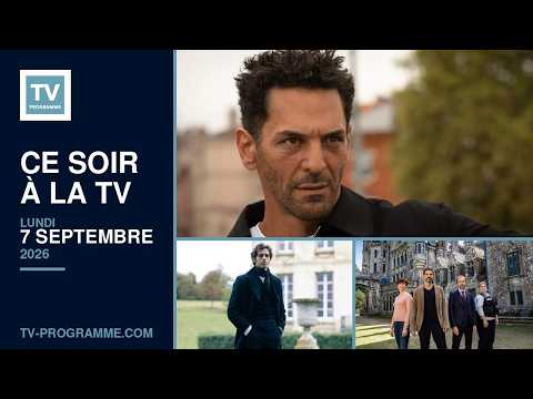 Programme TV soirée du Lundi 7 septembre 2026