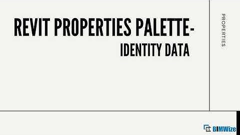 Explaining Properties Panel in Revit - Identity Data