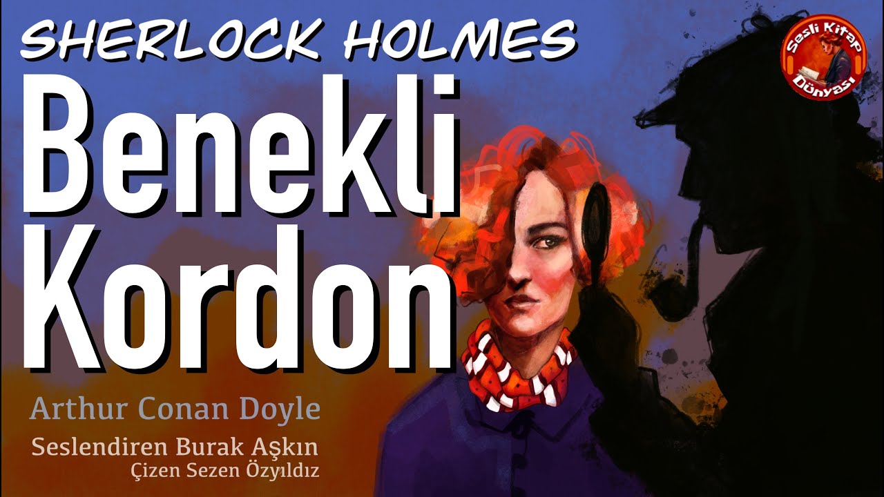 Sherlock Holmes – Benekli Kordon - Sesli Öykü - Arthur Conan Doyle